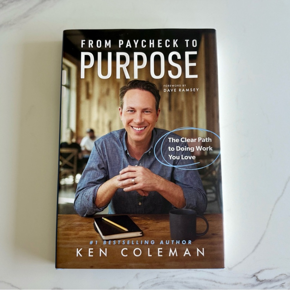 From Paycheck to Purpose by Ken Coleman (Hardcover)